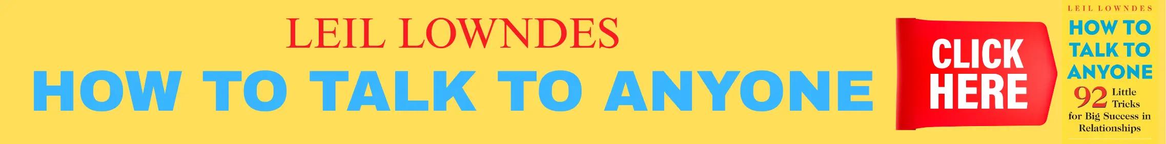 Yellow banner with text "Leil Lowndes: How to Talk to Anyone" in large blue and red letters. A book cover on the right reads "92 Little Tricks for Big Success in Relationships" with a large red "Click Here" button.