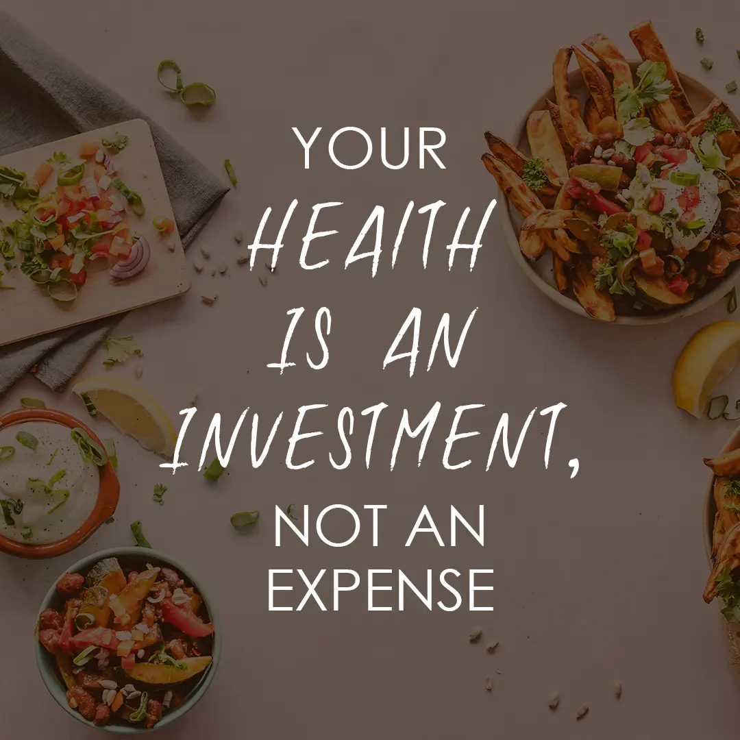 The image features a motivational quote that says, "Your health is an investment, not an expense," over a background of various healthy foods, including a salad and a bowl of mixed ingredients.