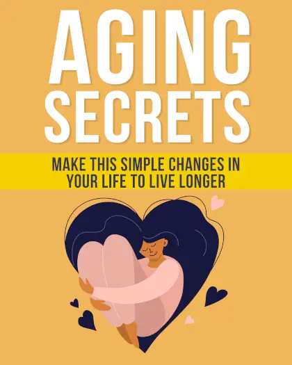 A book cover titled "Aging Secrets" with the subtitle "Make This Simple Changes in Your Life to Live Longer" on a yellow background. Below the text, there's an illustration of a person peacefully sitting and hugging their knees inside a large heart shape, surrounded by small hearts.
